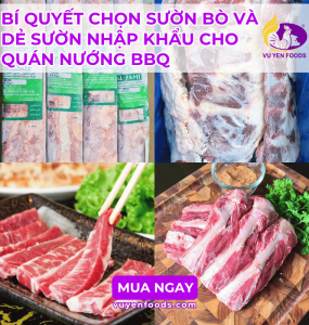 BÍ QUYẾT CHỌN SƯỜN BÒ VÀ DẺ SƯỜN NHẬP KHẨU CHO QUÁN NƯỚNG BBQ