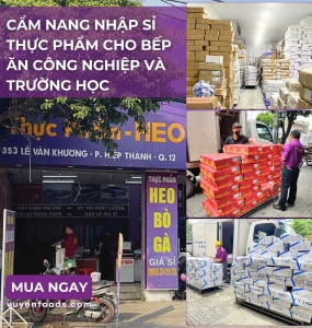 CẨM NANG NHẬP SỈ THỰC PHẨM CHO BẾP ĂN CÔNG NGHIỆP VÀ TRƯỜNG HỌC