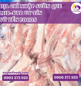 ĐỊA CHỈ NHẬP SƯỜN QUE MIR KAR UY TÍN - THỰC PHẨM ĐÔNG LẠNH VŨ YẾN