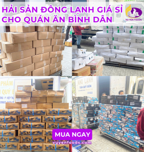 HẢI SẢN ĐÔNG LẠNH GIÁ SỈ CHO QUÁN ĂN BÌNH DÂN