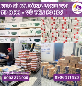 KHO SỈ GÀ ĐÔNG LẠNH TẠI TP HCM - VŨ YÊN FOODS
