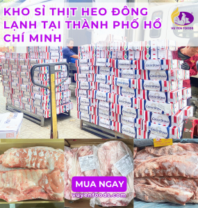 KHO SỈ THỊT HEO ĐÔNG LẠNH TẠI THÀNH PHỐ HỒ CHÍ MINH