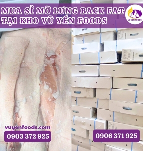 MUA SỈ MỠ LƯNG BACK FAT TẠI KHO VŨ YẾN FOODS