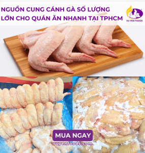 NGUỒN CUNG CÁNH GÀ SỐ LƯỢNG LỚN CHO QUÁN ĂN NHANH TẠI TPHCM