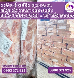 NHẬP SỈ SƯỜN BẸ SEARA LIÊN HỆ NGAY KHO THỰC PHẨM ĐÔNG LẠNH VŨ YẾN FOODS