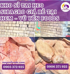KHO SỈ TAI HEO SIBAGRO GIÁ RẺ TẠI HCM