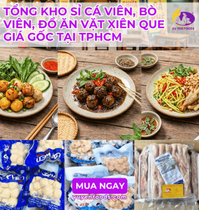 TỔNG KHO SỈ CÁ VIÊN, BÒ VIÊN, ĐỒ ĂN VẶT XIÊN QUE GIÁ GỐC TẠI TPHCM