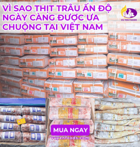 VÌ SAO THỊT TRÂU ẤN ĐỘ NGÀY CÀNG ĐƯỢC ƯA CHUỘNG TẠI VIỆT NAM