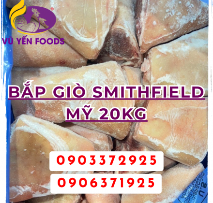 Bắp giò Smithfield Mỹ 20kg